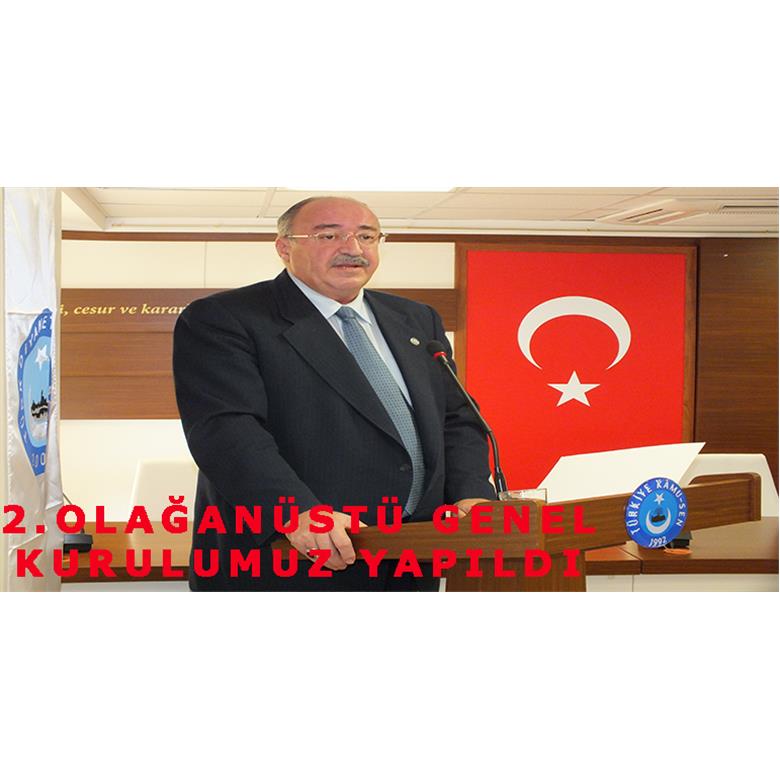 2. OLAĞANÜSTÜ GENEL KURULUMUZ YAPILDI